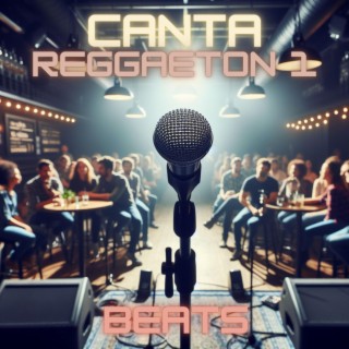 Canta Reggaeton 1 (Beats)