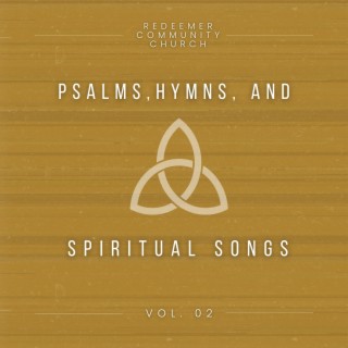 Psalms, Hymns, And Spiritual Songs (Vol. 2)