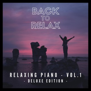 Relaxing Piano, Vol. 1 (Deluxe Edition)