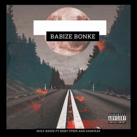 Babize Bonke ft. Sami'kay & Bxby Steps | Boomplay Music