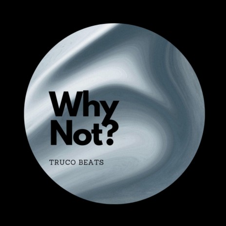 Why Not? | Boomplay Music