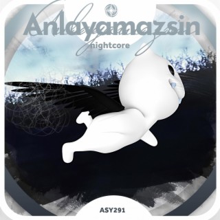 Anlayamazsin - Nightcore