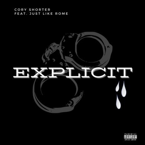 Explicit ft. Just Like Rome | Boomplay Music