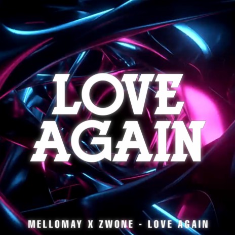 Love Again ft. Zwone | Boomplay Music