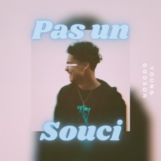 Pas un souci lyrics | Boomplay Music