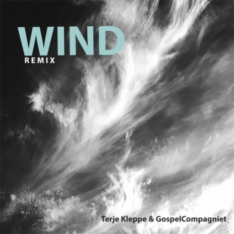 Wind (Remix) ft. GospelCompagniet & Bjarte Aasmul