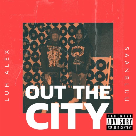 Out The City ft. SaanBluu | Boomplay Music