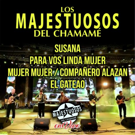 Susana / Para Vos Linda Mujer / Mujer Mujer / Compañero Alazán / El Gateao (En Vivo) | Boomplay Music