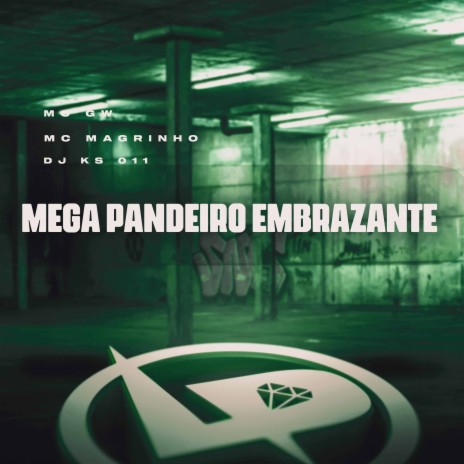 Mega Pandeiro Embrazante ft. Mc Magrinho & DJ KS 011 | Boomplay Music