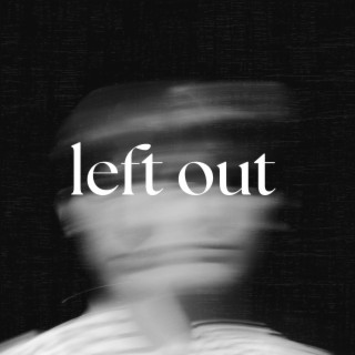 left out ft. Matt Deloa✟ch & FRENEMIE lyrics | Boomplay Music