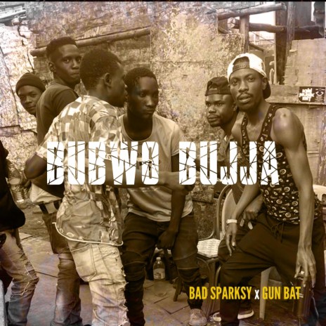 Bubwo Bujja ft. Gun Bat | Boomplay Music