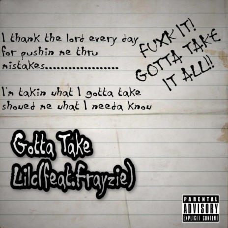 Gotta Take (feat. Frayzie) | Boomplay Music