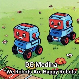 We Robots Are Happy Robots