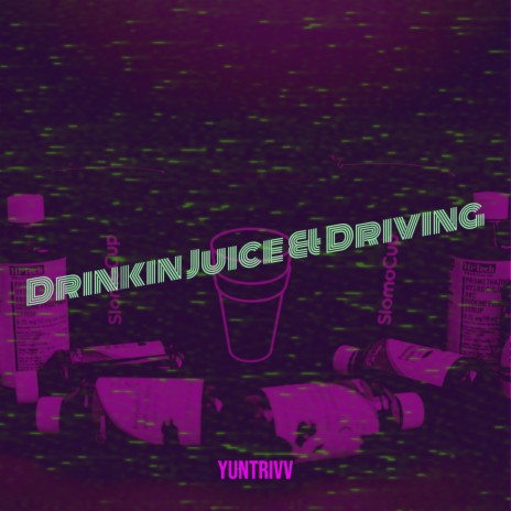 Drinkin Juice & Driving ft. Evxga | Boomplay Music