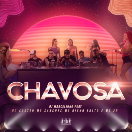 Chavosa (feat. MC Caster, MC Sanches, MC Bicho Solto, MC 2N) | Boomplay Music