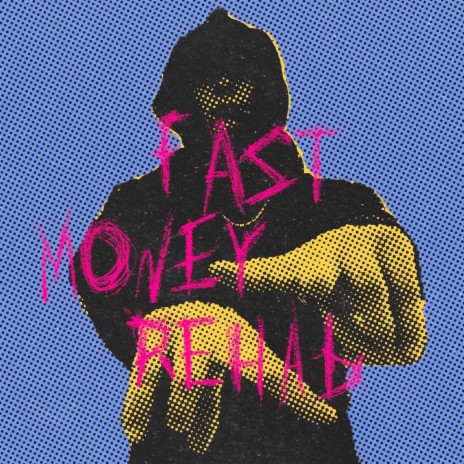 Fast Money Rehab | Boomplay Music