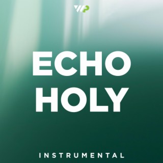 Echo Holy (Instrumental)