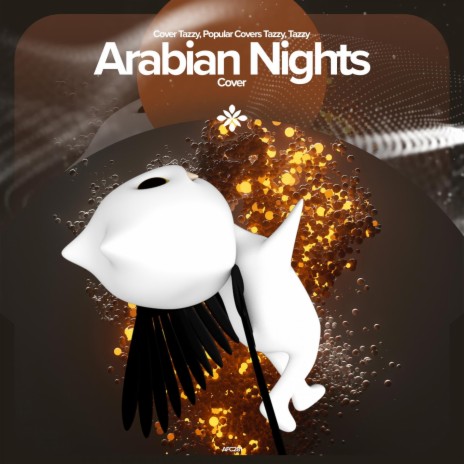 Arabian Nights - Remake Cover ft. capella & Tazzy | Boomplay Music