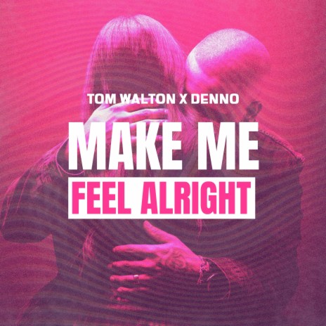 Make Me Feel Alright ft. Denno