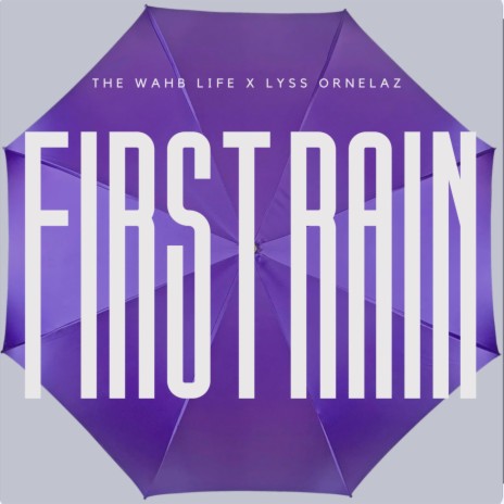 First Rain ft. Lyss Ornelaz | Boomplay Music