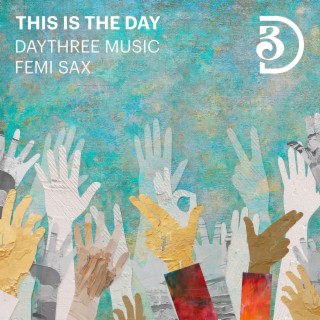 This is The Day ft. Femi Sax lyrics | Boomplay Music