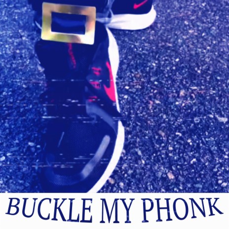 BUCKLE MY PHONK (Slowed + Reverb) | Boomplay Music