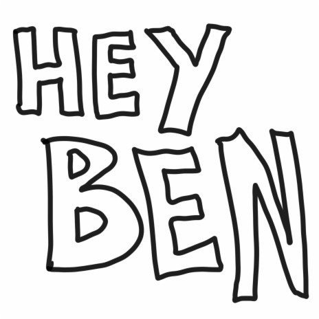 HEY BEN! (MY FRIEND BEN) | Boomplay Music