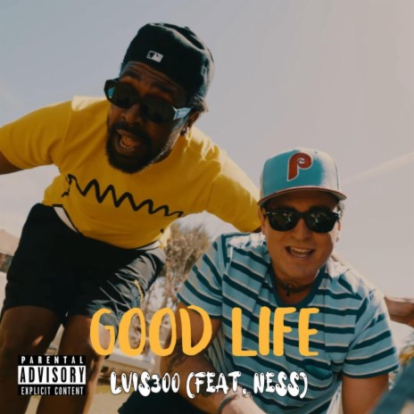Good Life ft. Ness | Boomplay Music