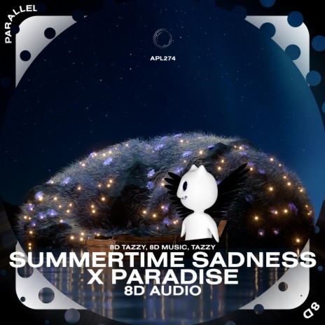 Summertime Sadness x Paradise - 8D Audio ft. surround. & Tazzy | Boomplay Music