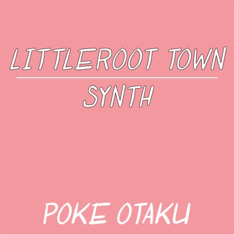 Littleroot Town Synth (From Pokemon Ruby and Sapphire) | Boomplay Music