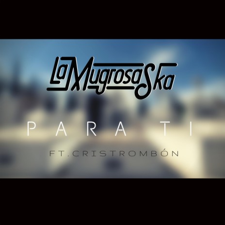 Para Ti ft. Cristrombon | Boomplay Music