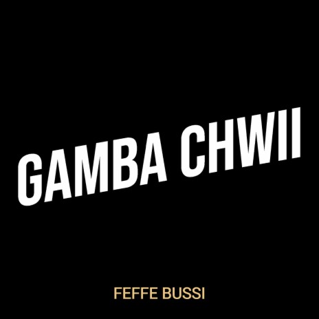 Gamba Chwii | Boomplay Music