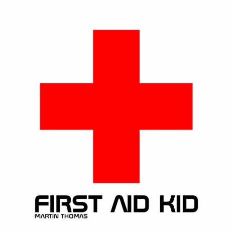 First Aid Kid | Boomplay Music