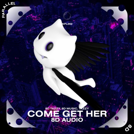 Come Get Her - 8D Audio ft. surround. & Tazzy | Boomplay Music