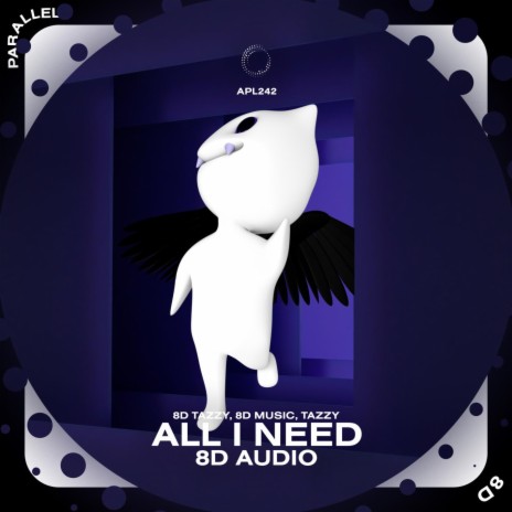 All I Need - 8D Audio ft. 8D Music & Tazzy | Boomplay Music