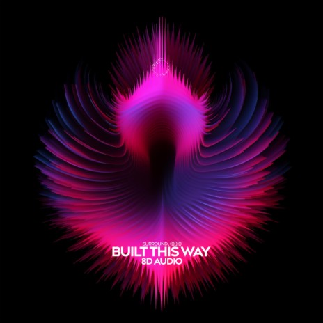 built this way (8d audio) ft. (((()))) | Boomplay Music