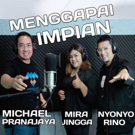 Menggapai impian ft. Mira Jingga & Nyonyo Rino | Boomplay Music