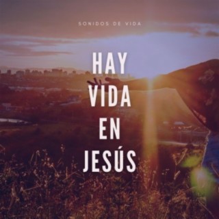 Hay vida en Jesús