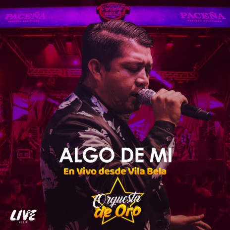 Algo de Mi (En Vivo Desde Vila Bela) | Boomplay Music