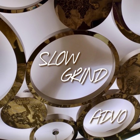 Slow Grind | Boomplay Music