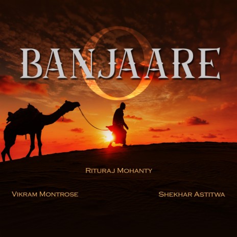 O Banjaare ft. Rituraj Mohanty & Shekhar Astitwa | Boomplay Music