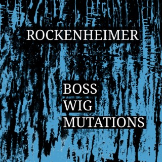 Boss Wig Mutations