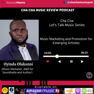 Cha Cha Let's Talk Music Series - Music Marketing and Promotion For Emerging Artistes ft. Olukanni Oyinda