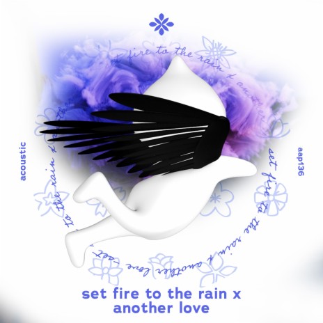 set fire to the rain x another love - acoustic ft. Tazzy | Boomplay Music