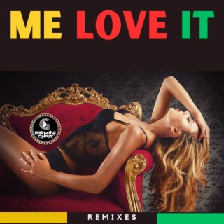 Me Love It Remixes