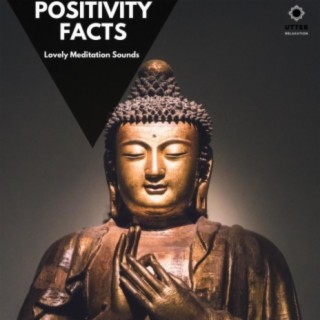Positivity Facts: Lovely Meditation Sounds