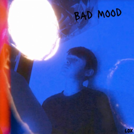 Bad Mood | Boomplay Music