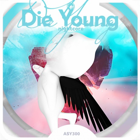 Die Young - Nightcore ft. Tazzy | Boomplay Music