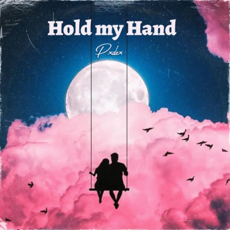 Hold my Hand | Boomplay Music