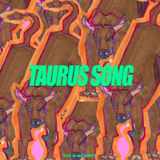 Taurus Song